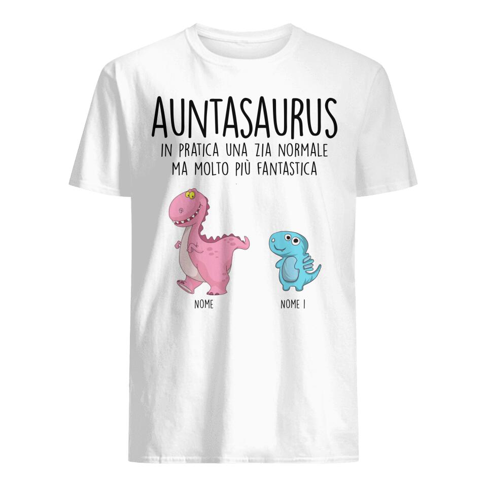 Maglietta personalizzata per  Zia | Regalo personalizzato per  Zia | Auntasaurus In Pratica Una Zia Normale Ma Molto Più Fantastica