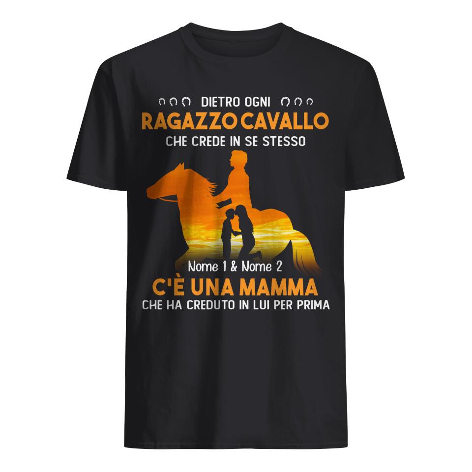 Maglietta personalizzata per Mamma | Regalo personalizzato per Madre | Dietro ogni ragazza cavallo/ragazzo cavalloche crede in se stesso