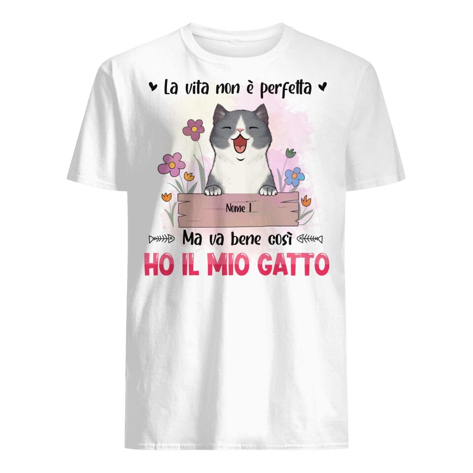 Maglietta personalizzata per Gli amanti dei gatti | Regalo personalizzato per Gli amanti dei gatti | La Vita Non È Perfetta Ma Va Bene Così Ho I Miei Gatti