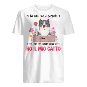 Maglietta personalizzata per Gli amanti dei gatti | Regalo personalizzato per Gli amanti dei gatti | La Vita Non È Perfetta Ma Va Bene Così Ho I Miei Gatti