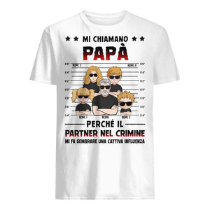 Maglietta personalizzata per Papà | Regalo personalizzato per Padre | Mi chiamano papà perché il partner nel crimine mi fa sembrare una cattiva influenza