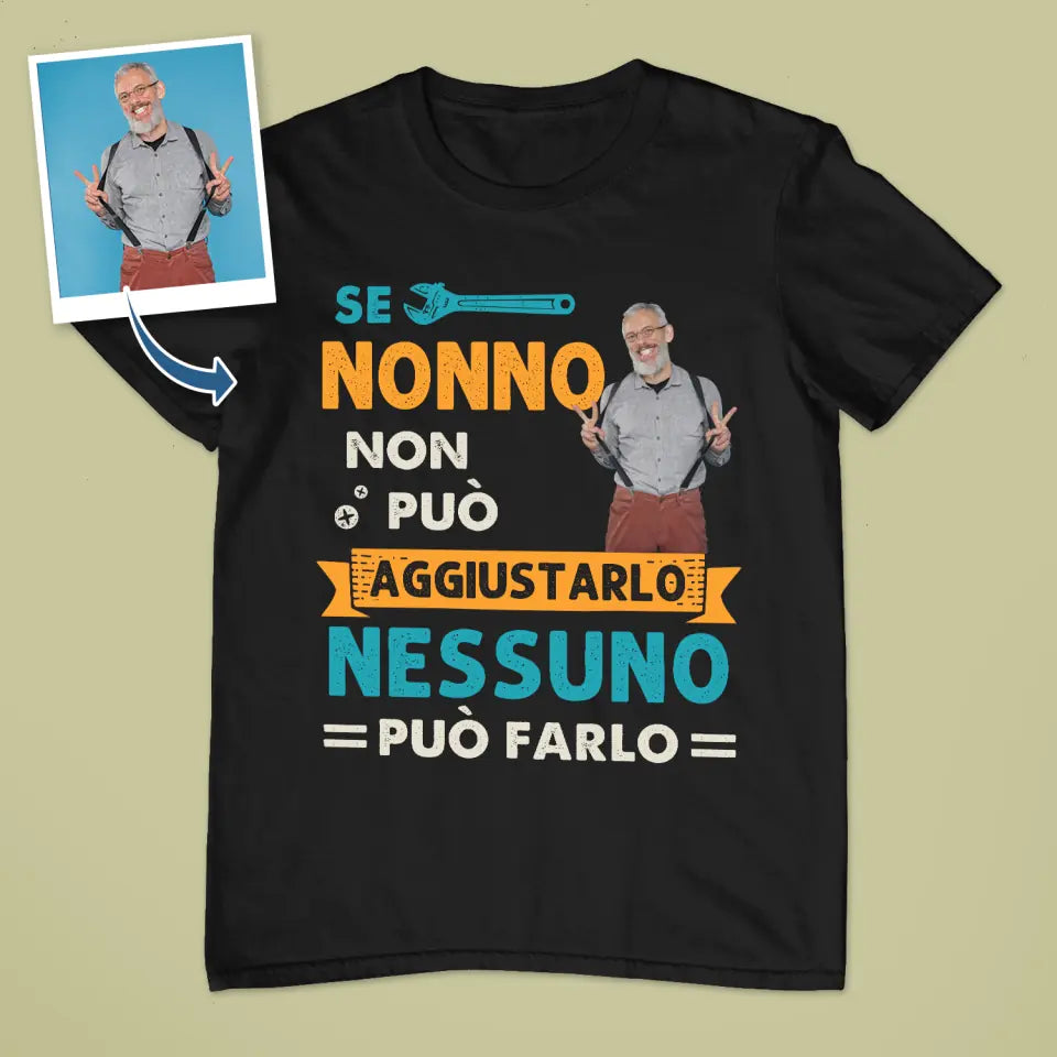 Camiseta personalizada para el abuelo | Si el abuelo no puede arreglarlo, nadie puede hacerlo una foto personalizada.