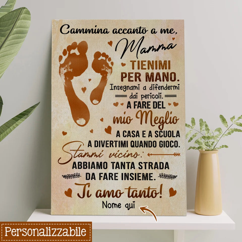 Stampa su tela personalizzata per Mamma | Regalo personalizzato per Madre | Cammina accanto a me Mamma