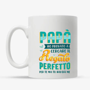 Tazza personalizzata per Papà| Regalo personalizzato per Padre | Papà ho provato a cercare il regalo perfetto