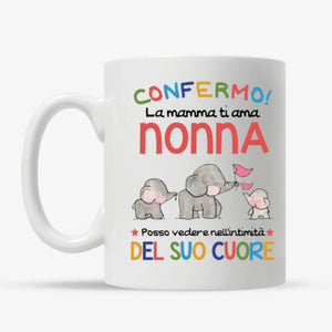 Tazza personalizzata per Nonna | Regalo personalizzato per Nonna | Confermo! La Mamma Ti Ama Nonna