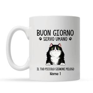 Tazza personalizzata per Gli Amanti Dei Gatti | Regalo personalizzato per Gli Amanti Dei Gatti | Buon Giorno Servo Umano Il Tuo Piccolo Signore Peloso