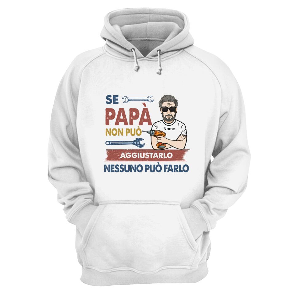 Felpa con cappuccio personalizzata per Papà | Regalo personalizzato per padre| QPapà Non Può Aggiustarlo