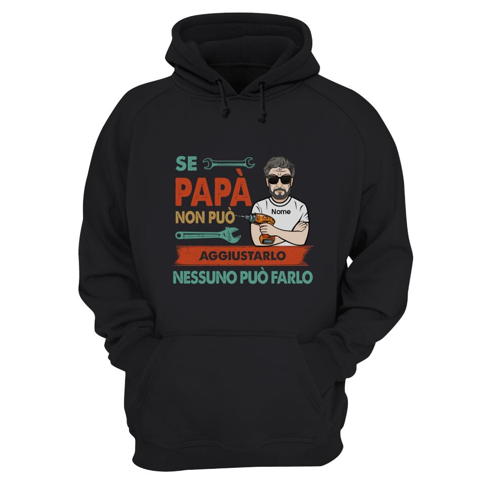 Felpa con cappuccio personalizzata per Papà | Regalo personalizzato per Padre | Papà Non Può Aggiustarlo