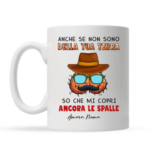 Tazza personalizzata per Papà | Regalo personalizzato per Papà | Anche se non sono della tua terra