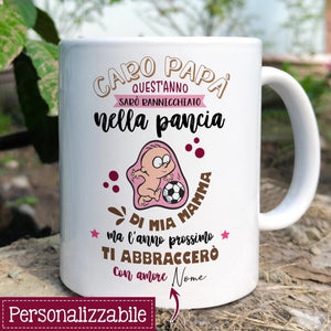 Tazza personalizzata per Papà | Regalo personalizzato per Papà | Caro Papà Quest'anno Sarò Rannicchiato Nella Pancia