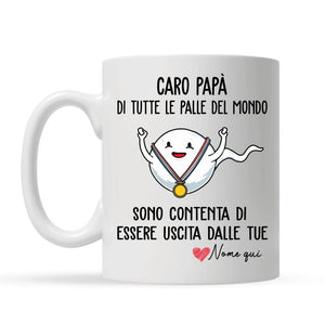 Taza personalizada para papá | Regalo divertido para padre | Querido papá de todas las pelotas del mundo.