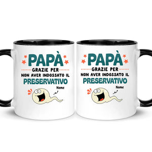 Taza personalizada para papá | Regalo personalizado para padre | Papá gracias por no usar condón.