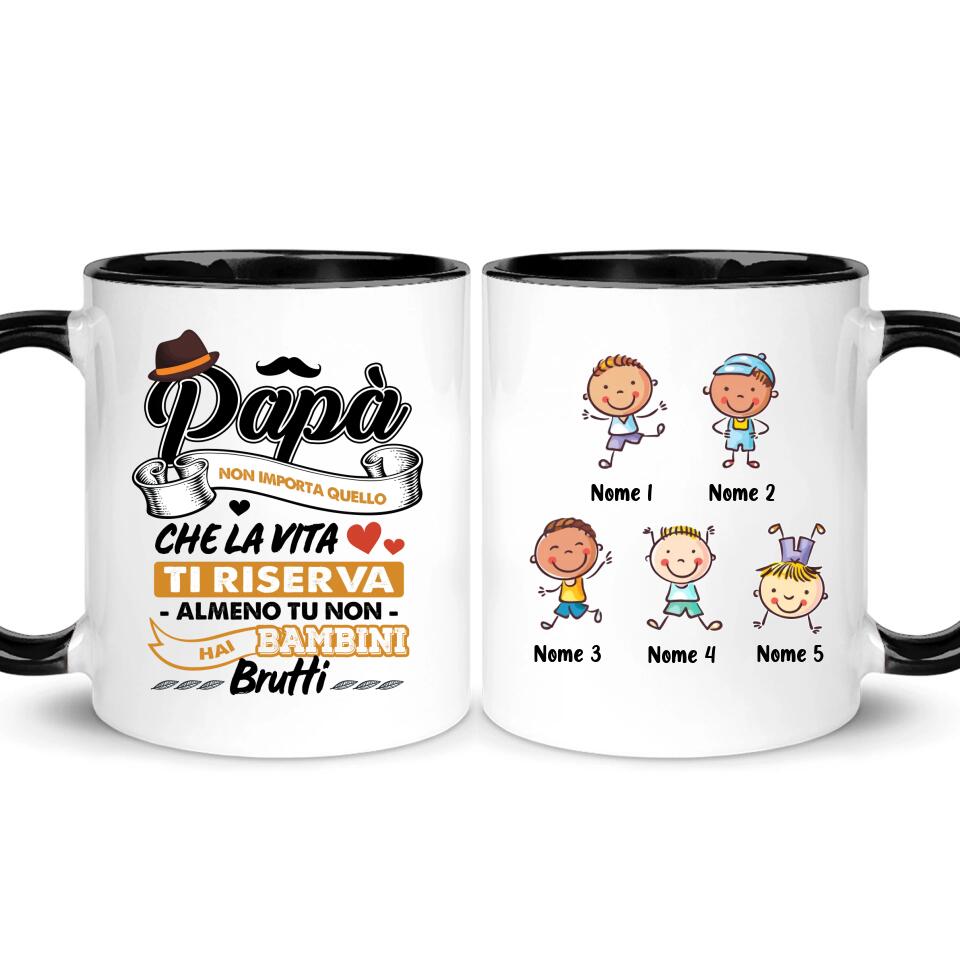 Tazza personalizzata per Papà | Regalo personalizzato per Padre | Papà non importa quello che la vita ti riserva almeno tu non hai bambini brutti