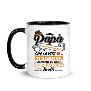 Taza personalizada para papá | Regalo personalizado para padre | Papá, no importa lo que te depare la vida, al menos no tienes hijos feos.